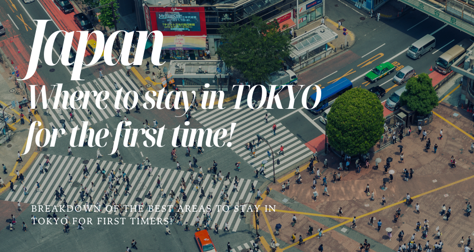 Japan: Where to stay in Tokyo for the first time