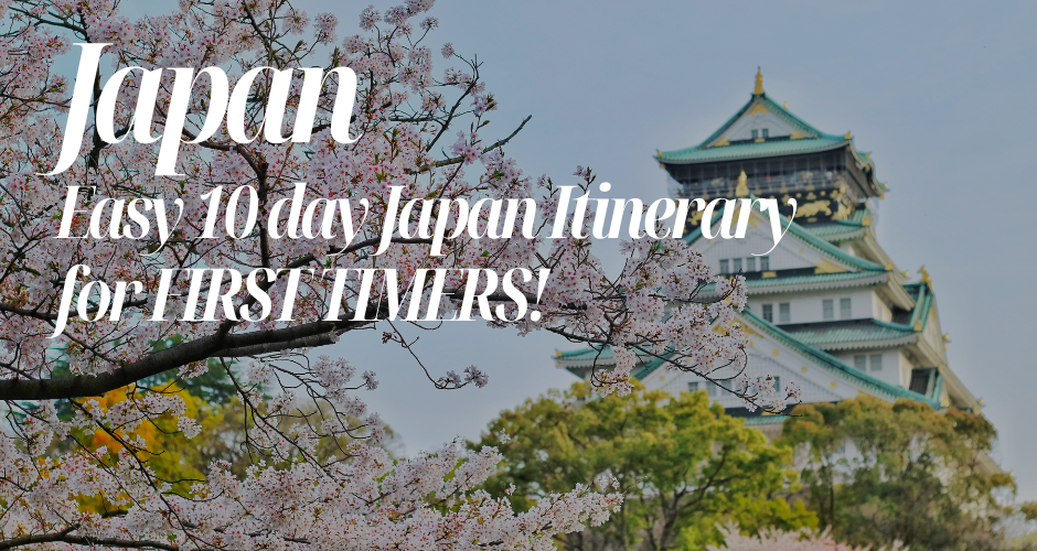 Easy 10 day Japan Itinerary for FIRST TIMERS!