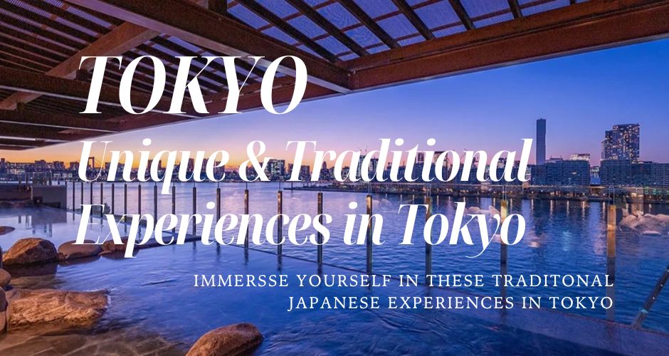 NEW Unique & Traditional Experiences in Tokyo, Japan