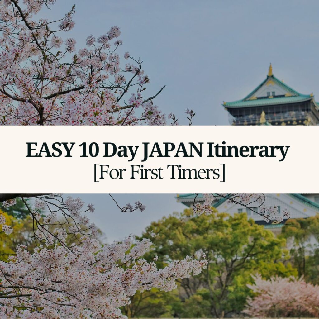 Easy 10 Day Japan Itinerary For FIRST TIMERS