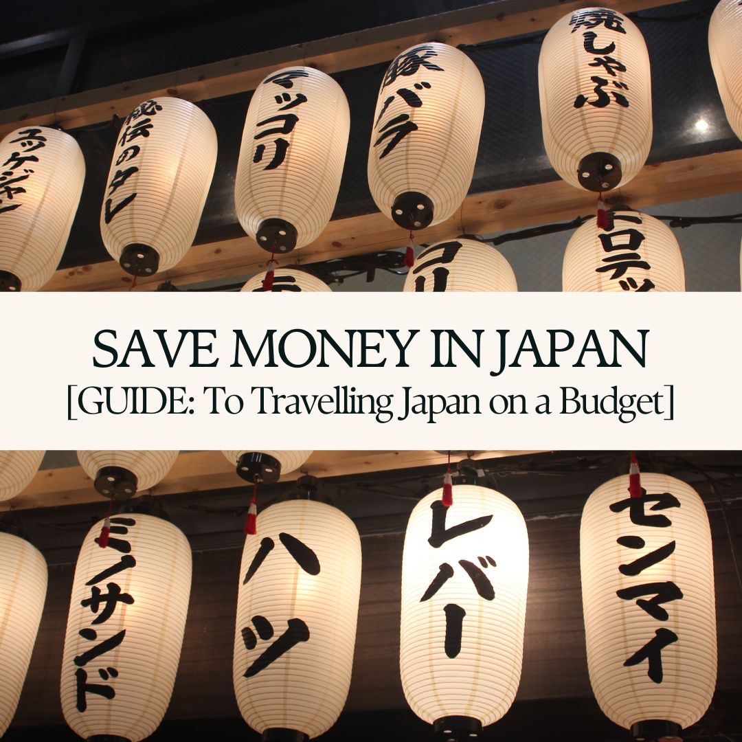 Japan on a BUDGET – SAVE MONEY on your Japan Trip