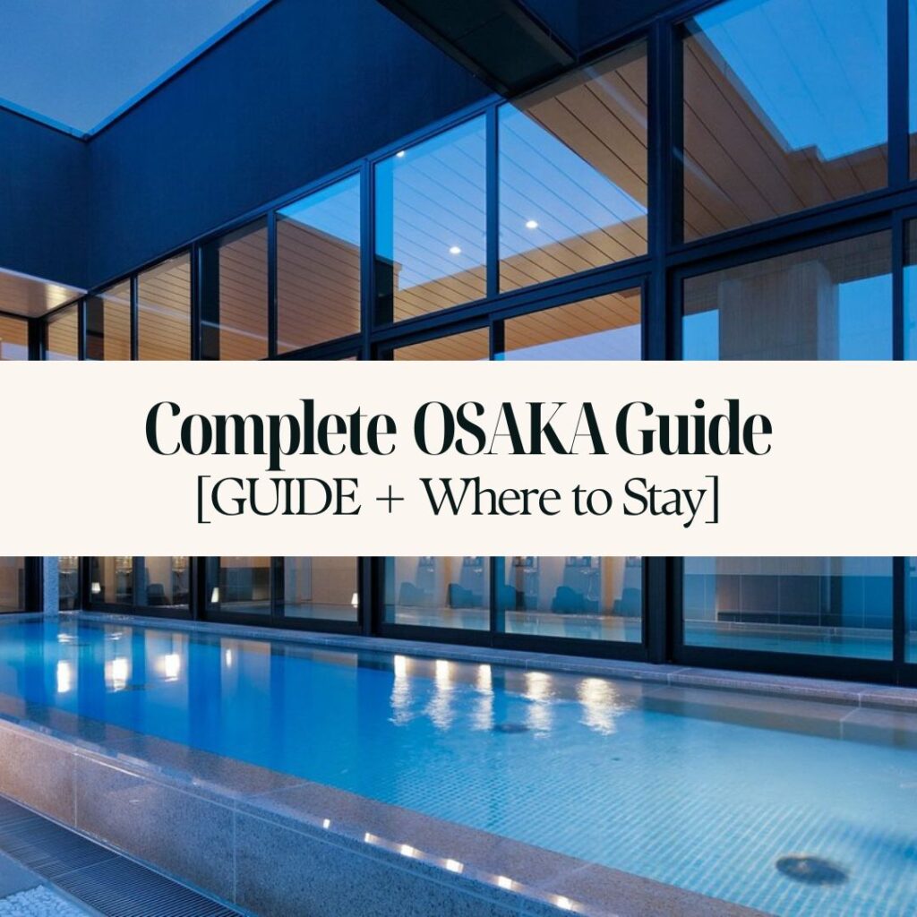 Your complete Osaka Guide plus where to stay in Osaka