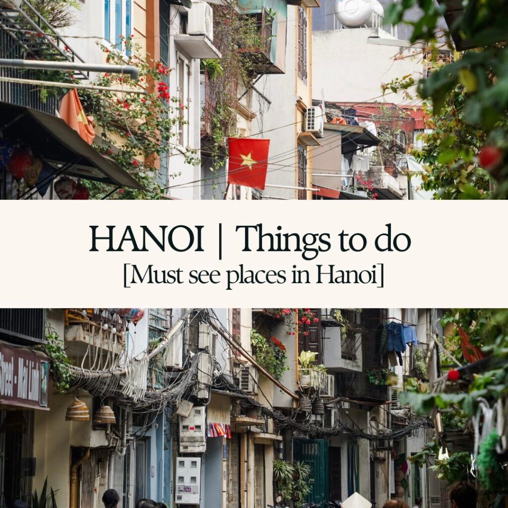 Best things to do in Hanoi, Vietnam - Your complete Hanoi guide