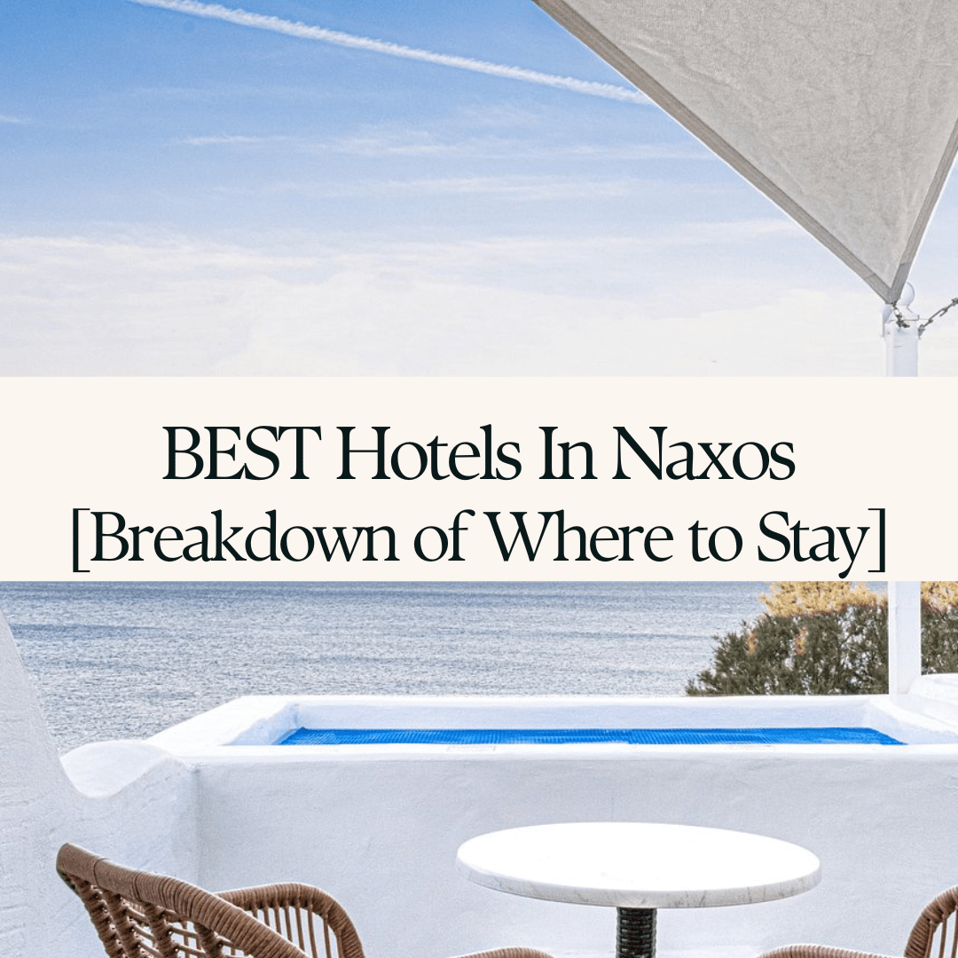 Best Hotels in Naxos Greece [Overview of Where To Stay]