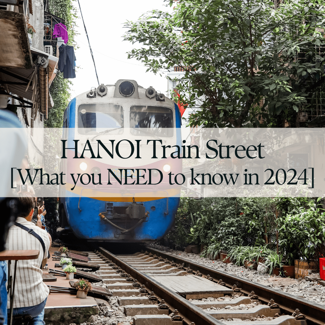 HANOI: Train Street Hanoi – what you need to know in 2024