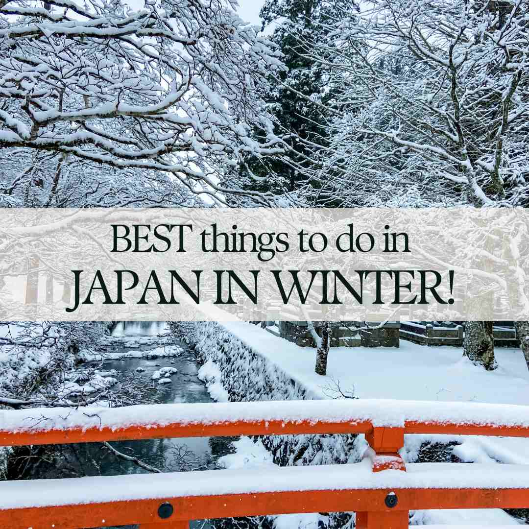 Best Places to Visit in JAPAN in Winter (PLUS Survival Tips)