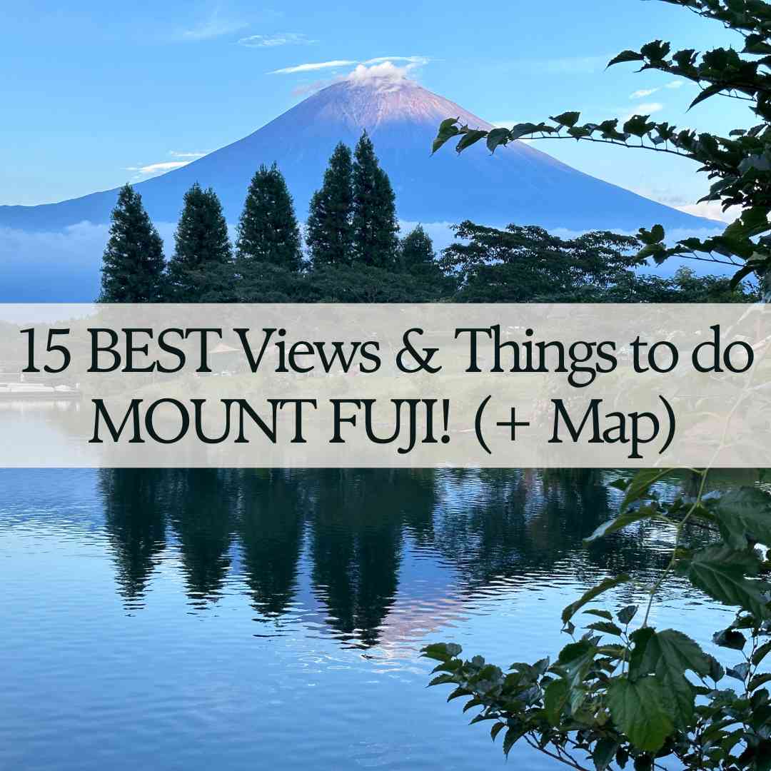 Top 15 x Things to do in MOUNT FUJI Japan (Incl Map)