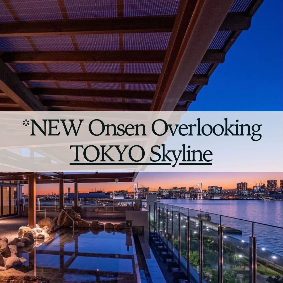 *NEW TOKYO ONSEN – Luxury Infinity Onsen Overlooking Tokyo!