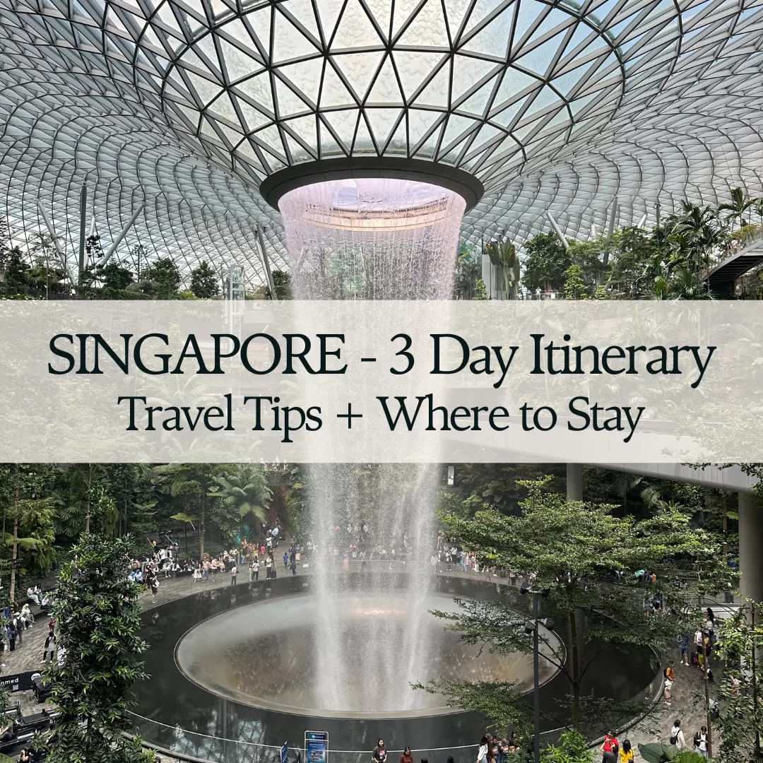 3-day Singapore Itinerary – Travel Tips & Where to Stay