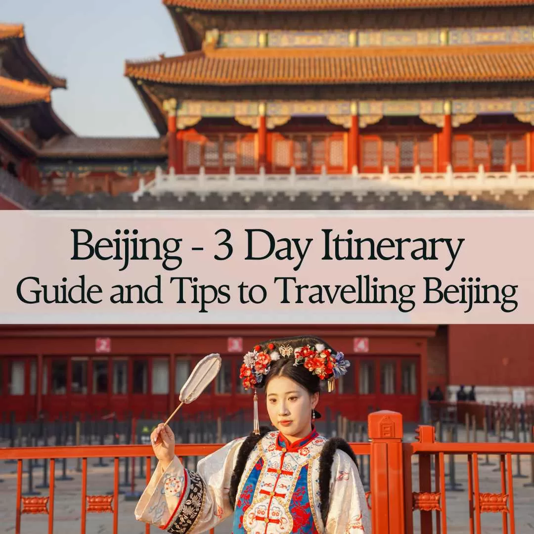 3 Day Beijing Itinerary | BEST Things to do + Guide