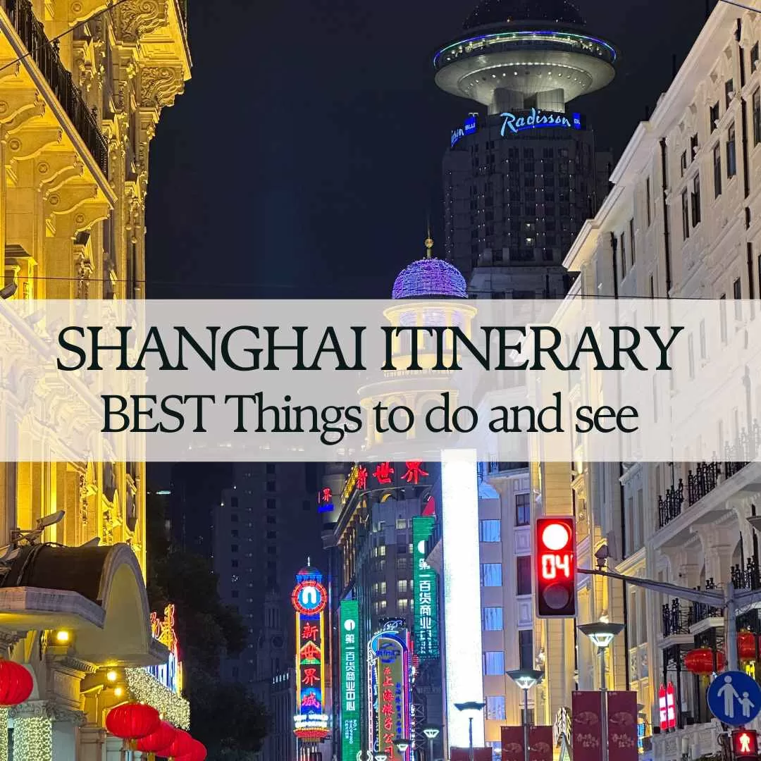 Shanghai Itinerary – BEST Things to Do and See!