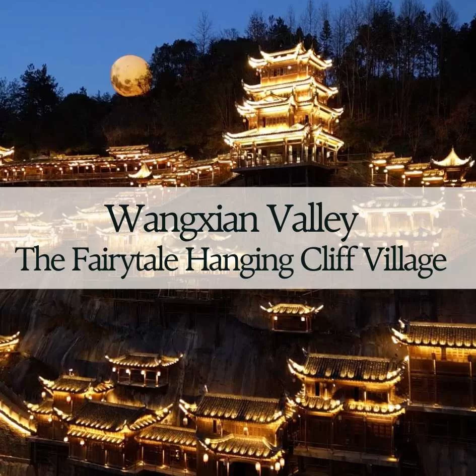 Wangxian Valley China | The Viral Fairytale Cliff Town