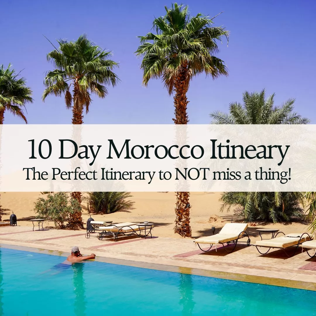 Perfect 10 Day Morocco Itinerary (How to fit it ALL in!)